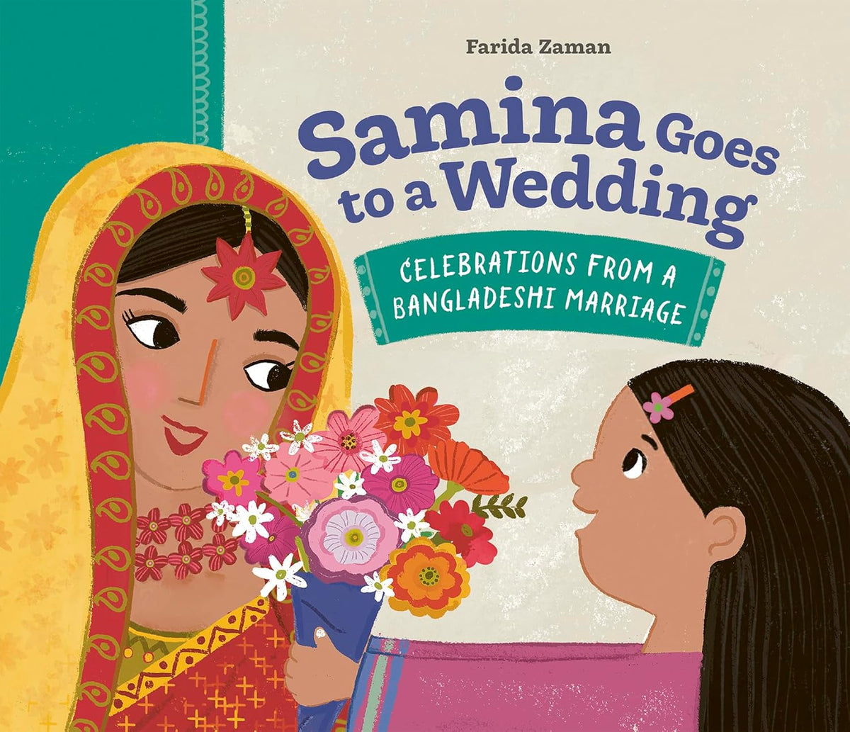 Samina Goes to a Wedding: Celebrations from a Bangladeshi Marriage