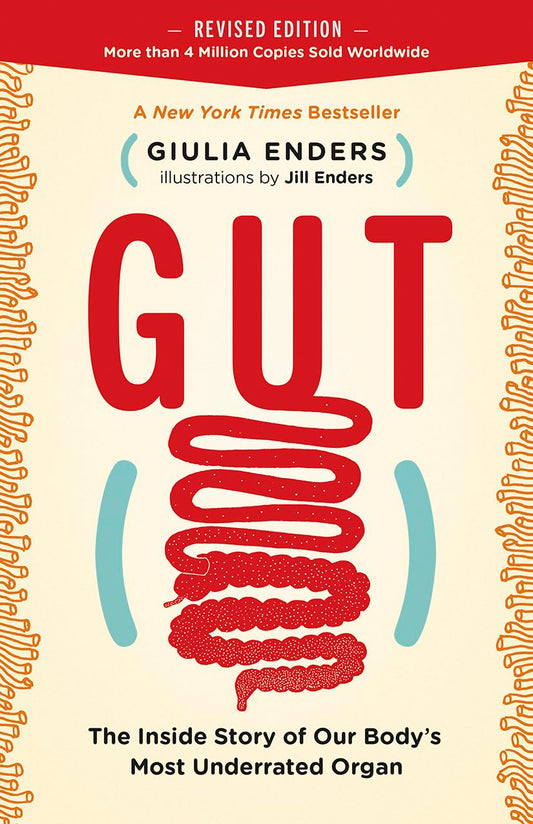 Gut: The Inside Story of Our Body's Most Underrated Organ (Revised Edition) (Revised)
