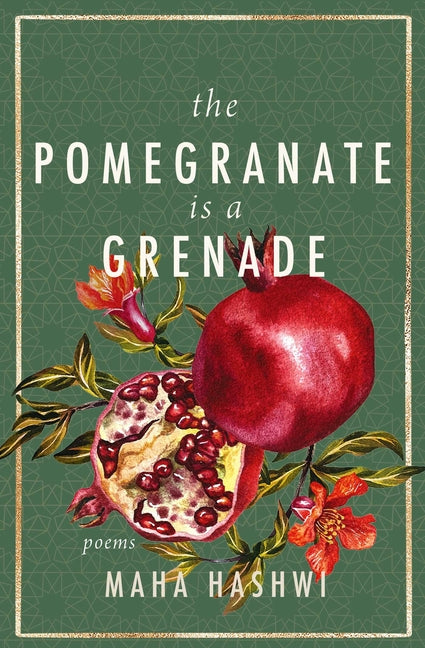 The Pomegranate Is a Grenade: Poems