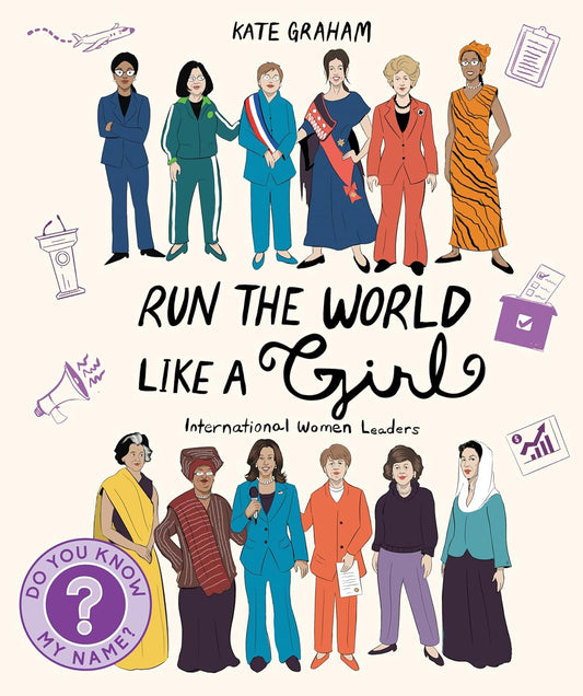 Run the World Like a Girl: International Women Leaders