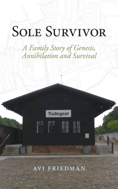 Sole Survivor: A Family Story of Genesis, Annihilation and Survival