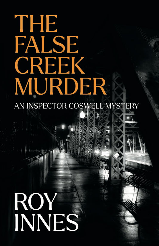 The False Creek Murder: An Inspector Coswell Mystery