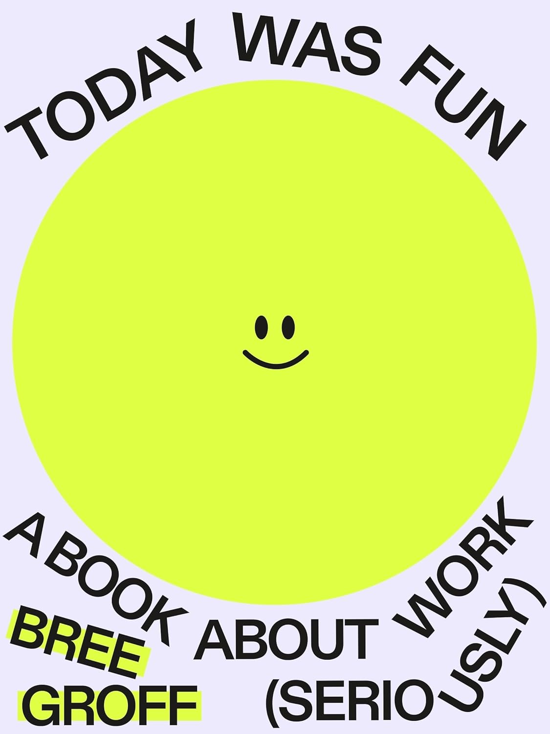 Today Was Fun: A Book about Work (Seriously)