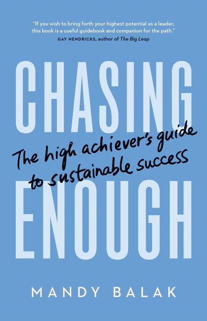 Chasing Enough: The High Achiever's Guide to Sustainable Success