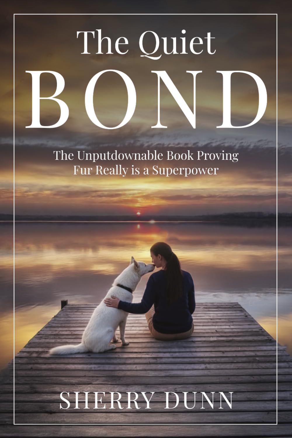 The Quiet Bond: The Unputdownable Book Proving Fur Really is a Superpower