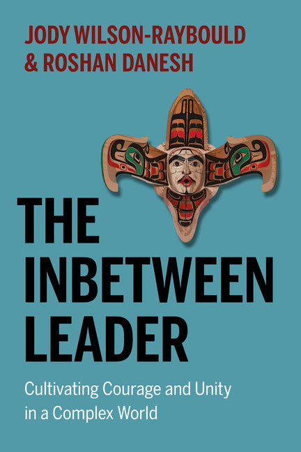 The Inbetween Leader: Cultivating Courage and Unity in a Complex World