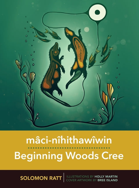 Maci-Nihithawiwin / Beginning Woods Cree