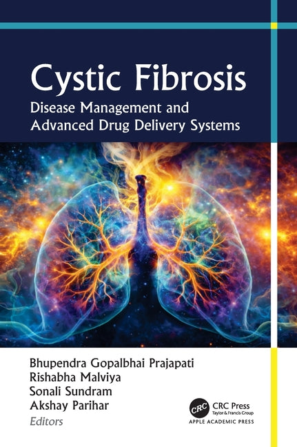 Cystic Fibrosis: Disease Management and Advanced Drug Delivery Systems