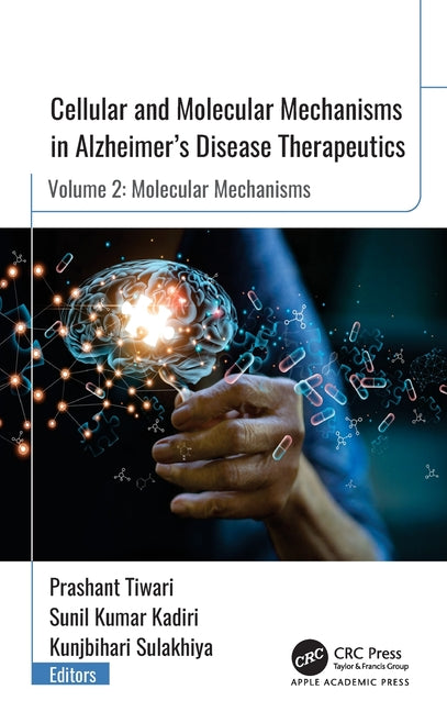 Cellular and Molecular Mechanisms in Alzheimer's Disease Therapeutics: Vol. 2: Molecular Mechanisms