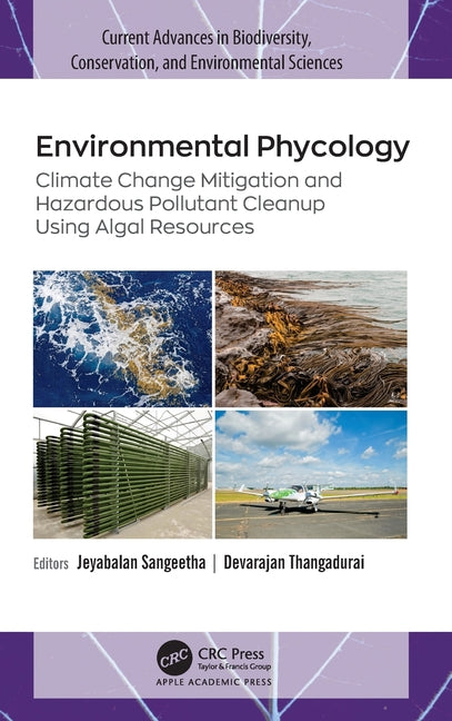Environmental Phycology: Climate Change Mitigation and Hazardous Pollutant Cleanup Using Algal Resources