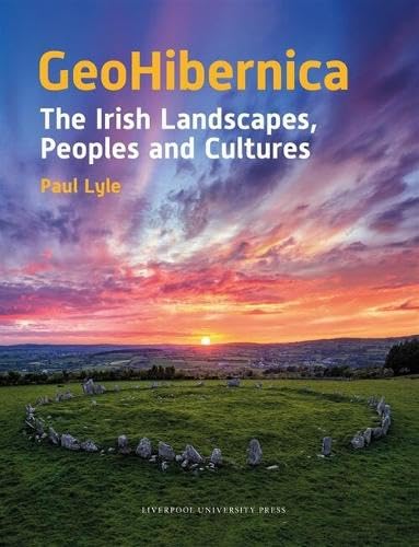 Geohibernica: The Irish Landscapes, Peoples and Cultures