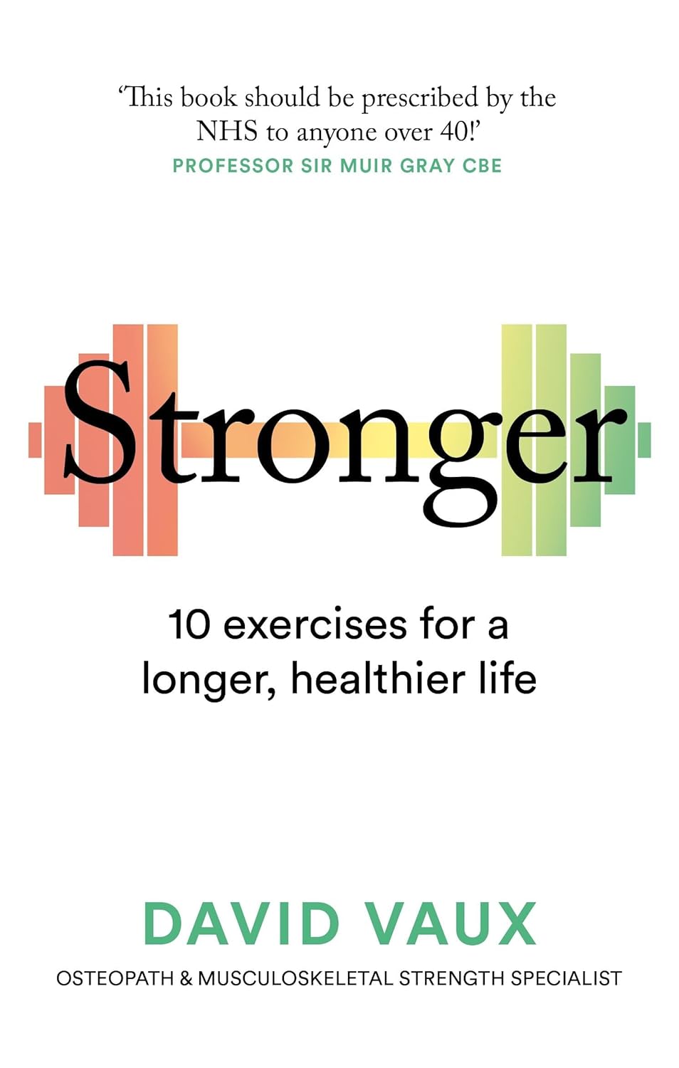 Stronger: 10 Exercises for a Longer, Healthier Life