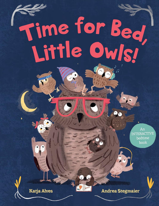 Time for Bed, Little Owls!: An Interactive Bedtime Book