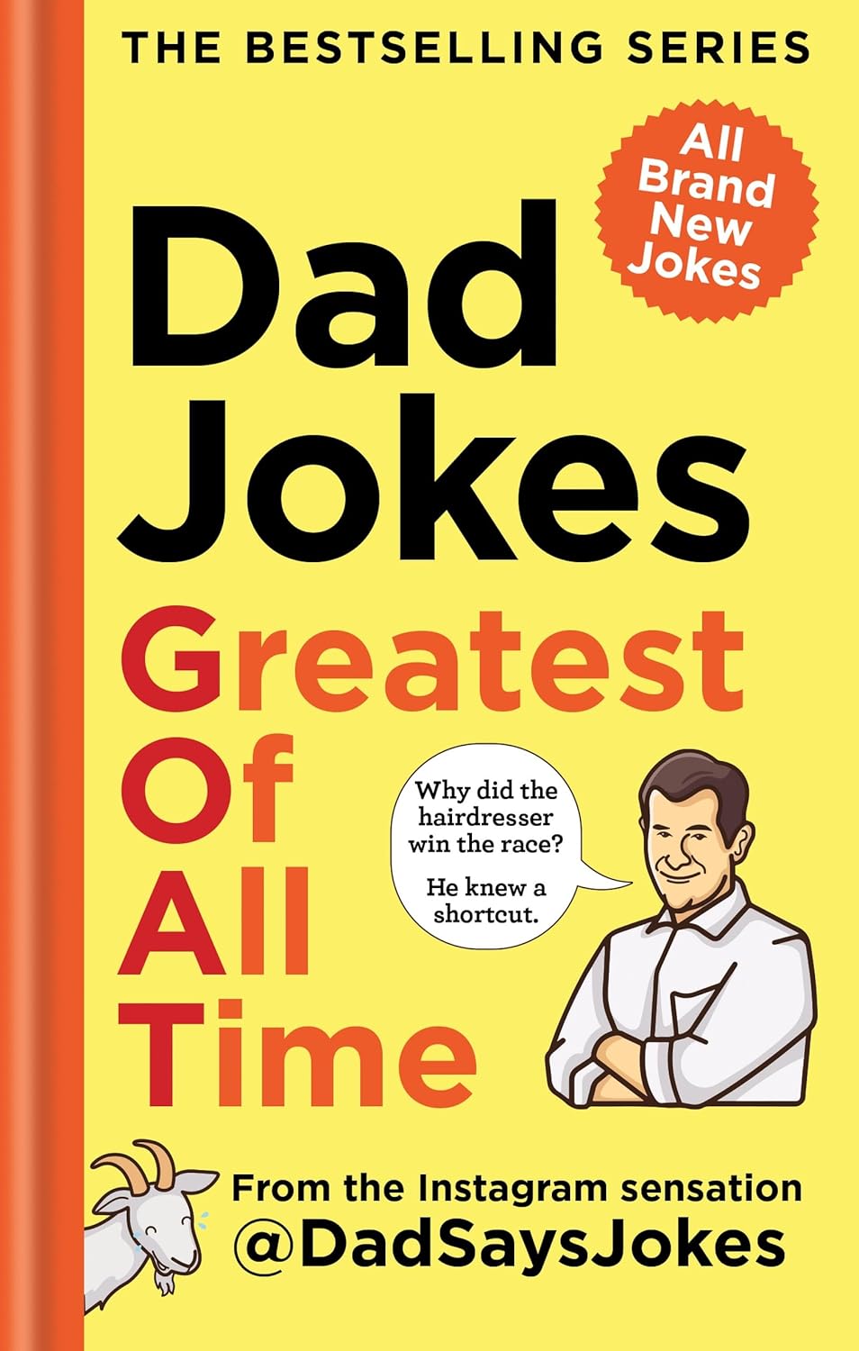 Dad Jokes: Greatest of All Time: The Bestselling Series from the Instagram Sensation @Dadsaysjokes