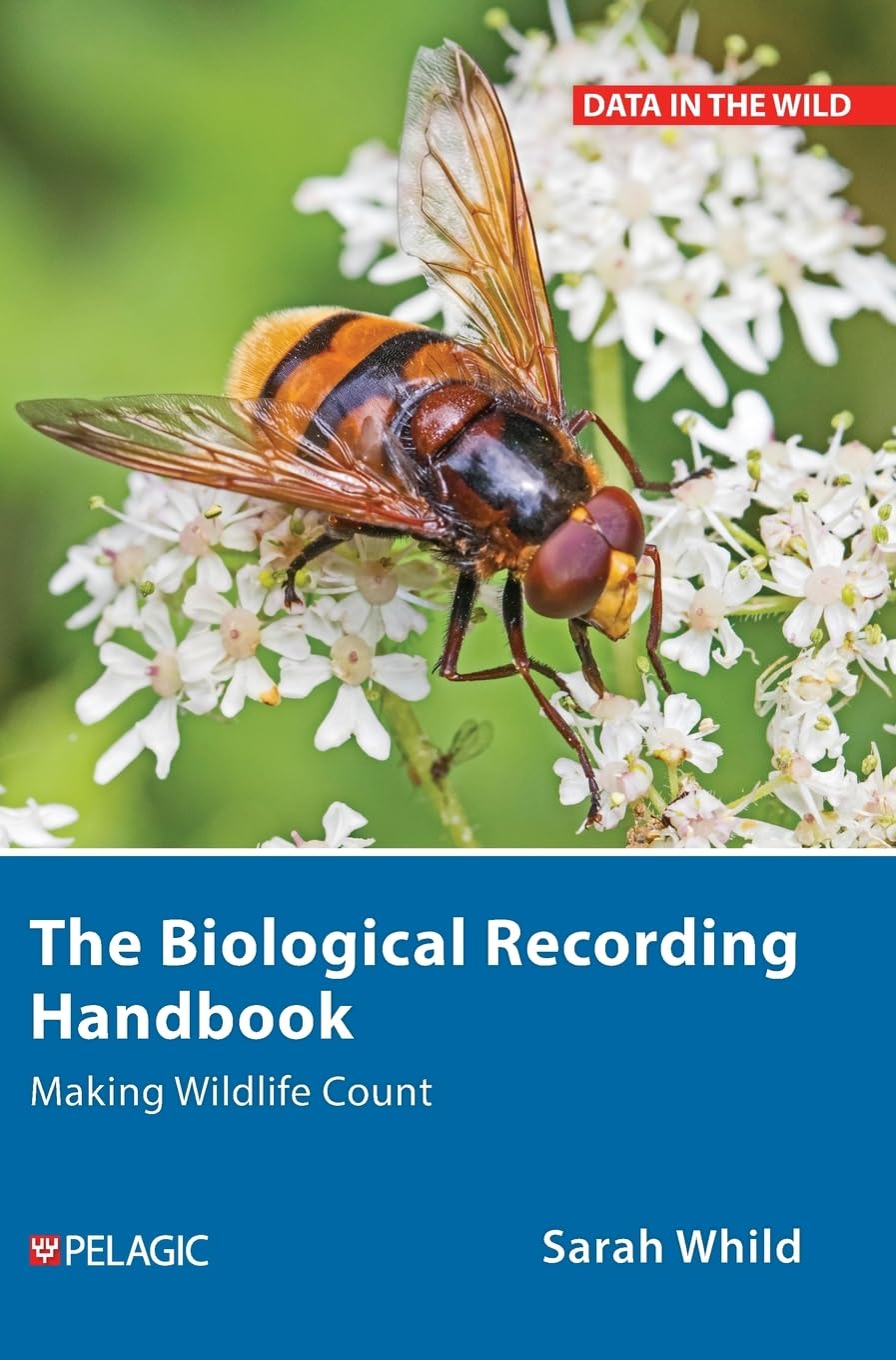 The Biological Recording Handbook: Making Wildlife Count