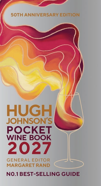 Hugh Johnson's Pocket Wine Book 2027: 50th Anniversary Edition