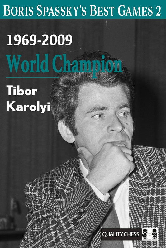 Boris Spassky's Best Games 2: 1969-2009: World Champion