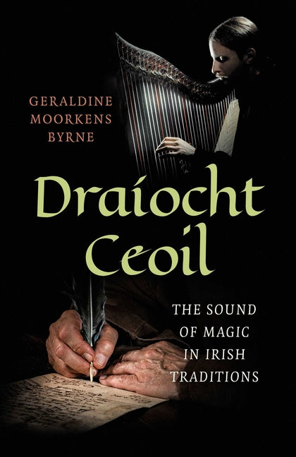 Draiocht Ceoil: The Sound of Magic in Irish Traditions