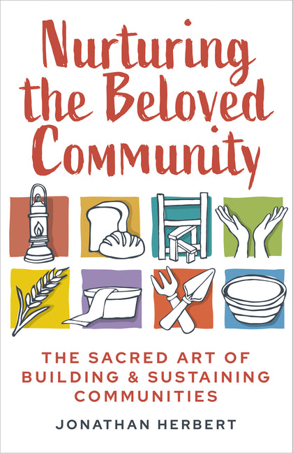 Nurturing the Beloved Community: The Sacred Art of Building and Sustaining