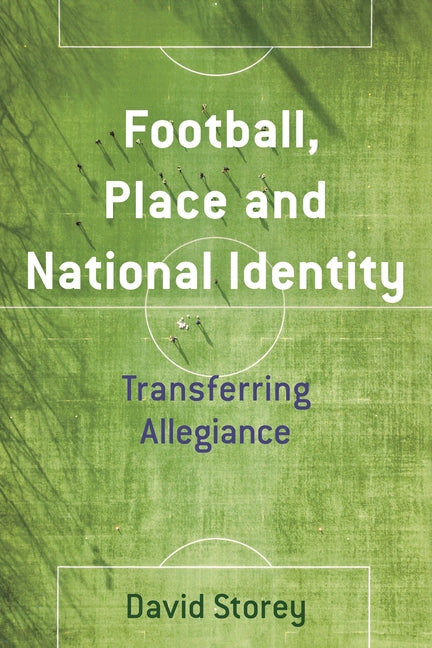 Football, Place and National Identity: Transferring Allegiance