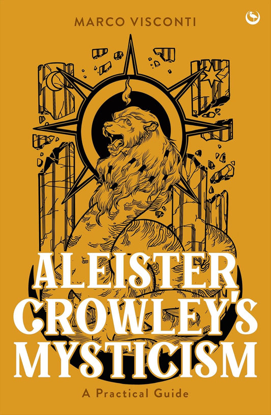 Aleister Crowley's Mysticism: A Practical Guide