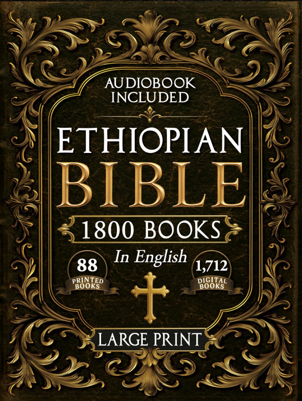 The Complete Restored Ethiopian Bible in English - LARGE PRINT: 88 Books of Ancient Scriptures, Sacred Apocrypha, and Ethiopian Liturgical Heritage with E