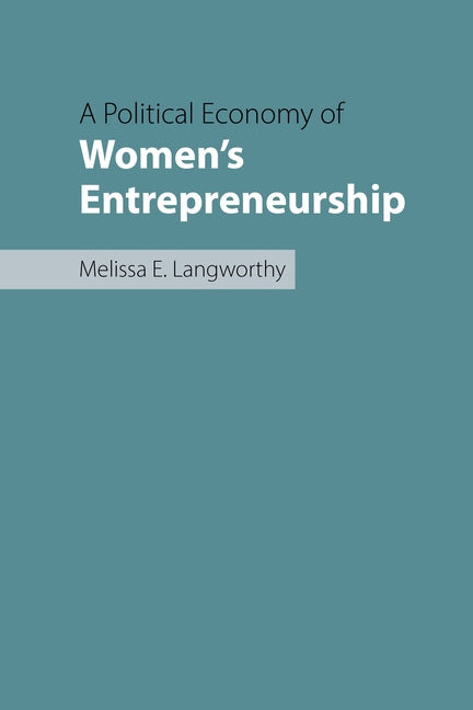 Capitalism's Handmaidens: Myth and Women's Enterprise Under Neoliberalism