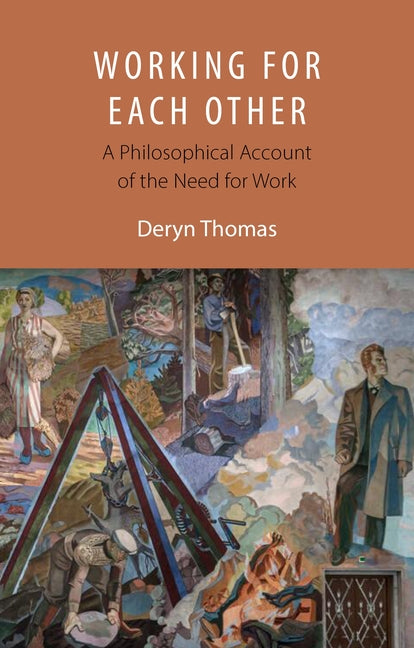 Working for Each Other: A Philosophical Account of the Need for Work