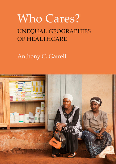 Who Cares?: The Unequal Geographies of Healthcare