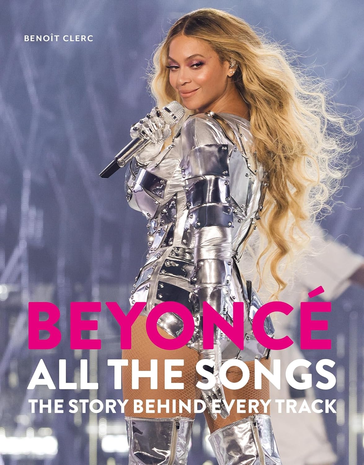 Beyonce All the Songs: The Story Behind Every Track