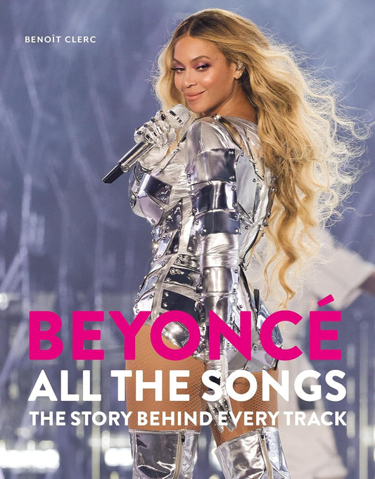 Beyonce All the Songs: The Story Behind Every Track