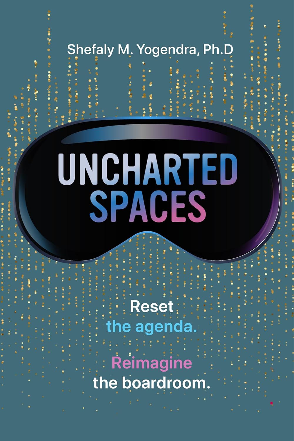 Uncharted Spaces: Reset the Agenda. Reimagine the Boardroom.