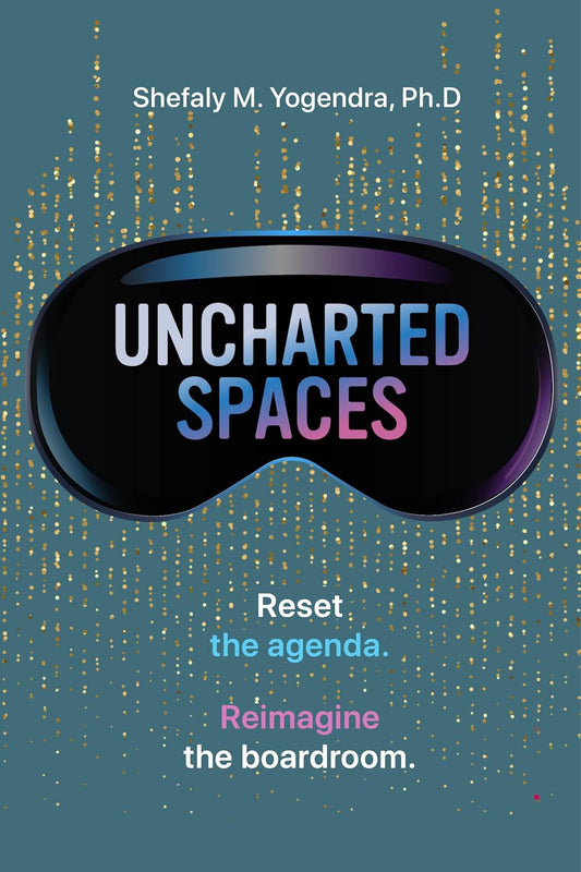Uncharted Spaces: Reset the Agenda. Reimagine the Boardroom.