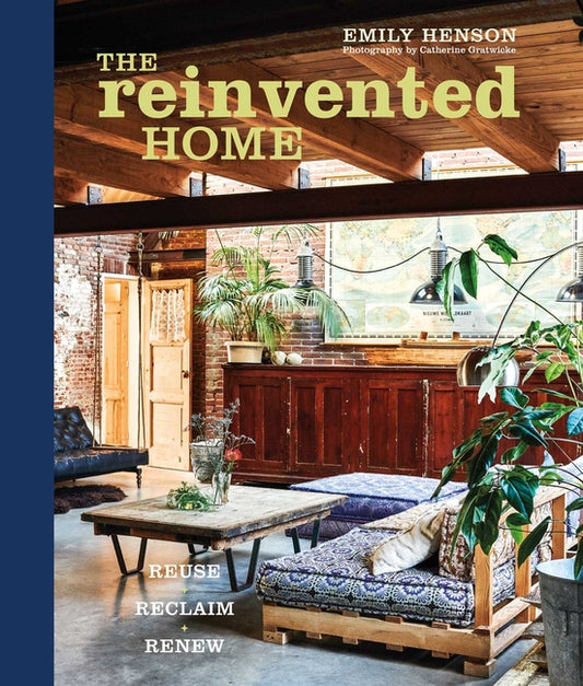 The Reinvented Home: Reuse, Reclaim, Renew