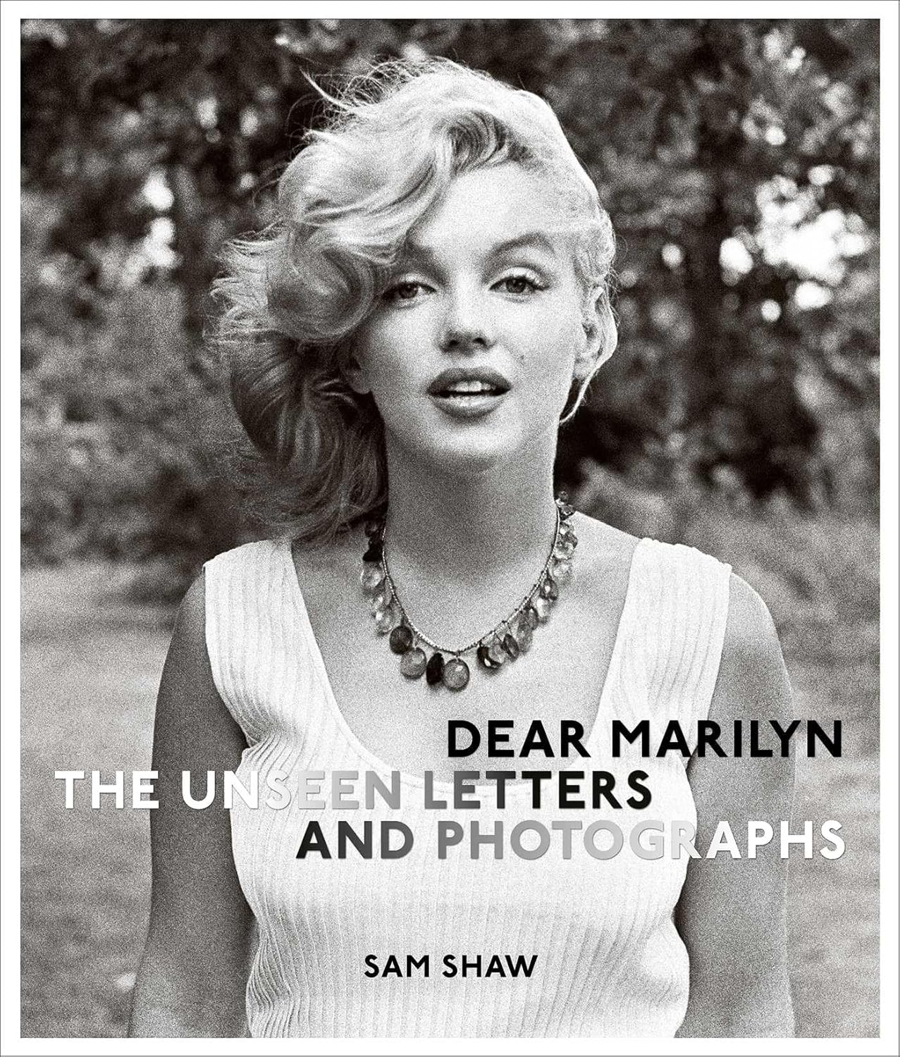 Dear Marilyn: The Unseen Letters and Photographs