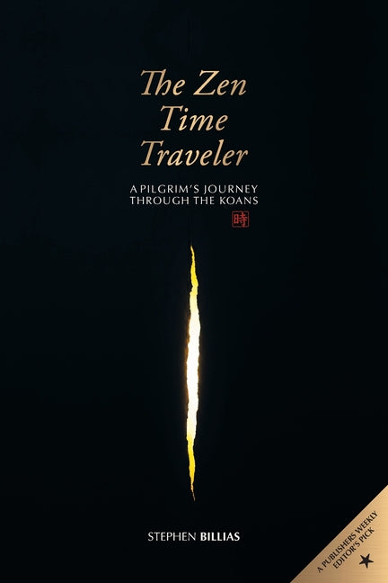 The Zen Time Traveler: A Pilgrim's Journey Through the Koans