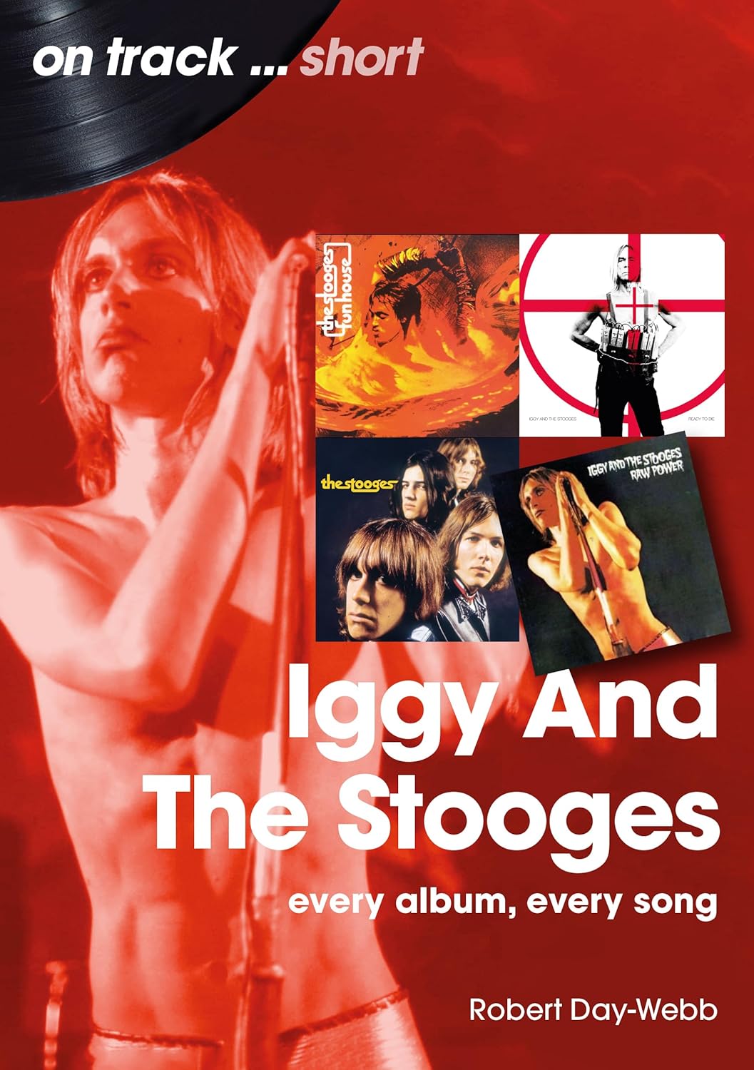Iggy and the Stooges Every Album, Every Song