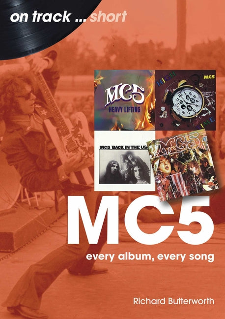 Mc5: Every Album, Every Song