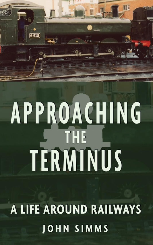 Approaching the Terminus: A Life around Railways