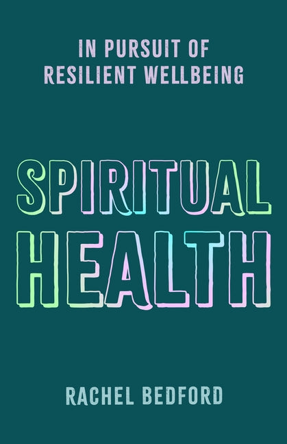 Spiritual Health: In Pursuit of Resilient Wellbeing