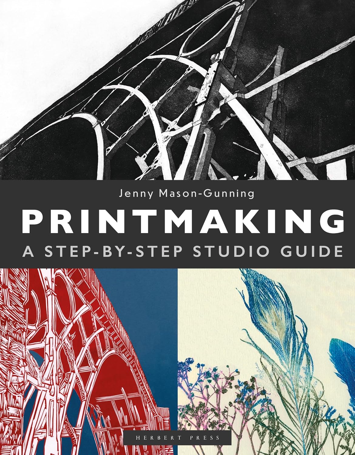 Printmaking: A Step-By-Step Studio Guide
