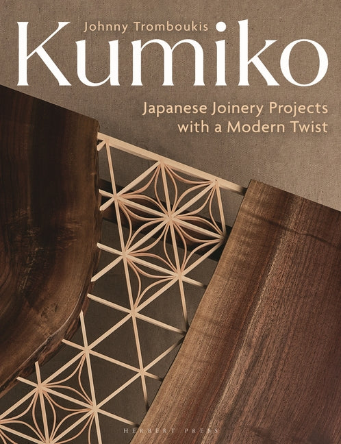 Kumiko: Japanese Joinery Projects with a Modern Twist