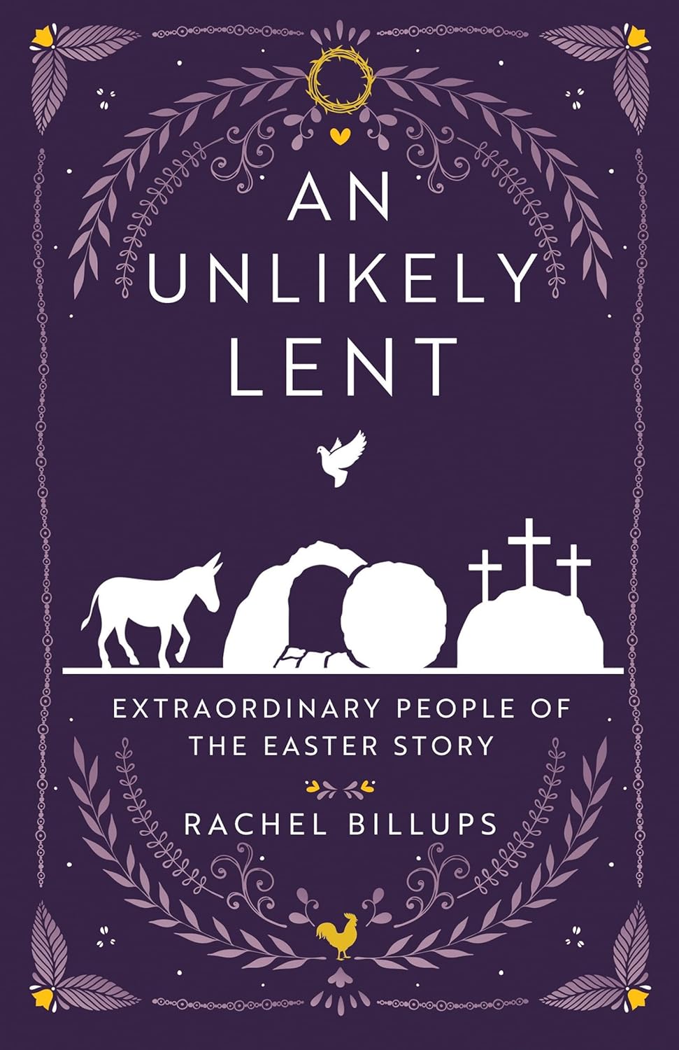 An Unlikely Lent: Extraordinary People of the Easter Story (An Unlikely Lent)