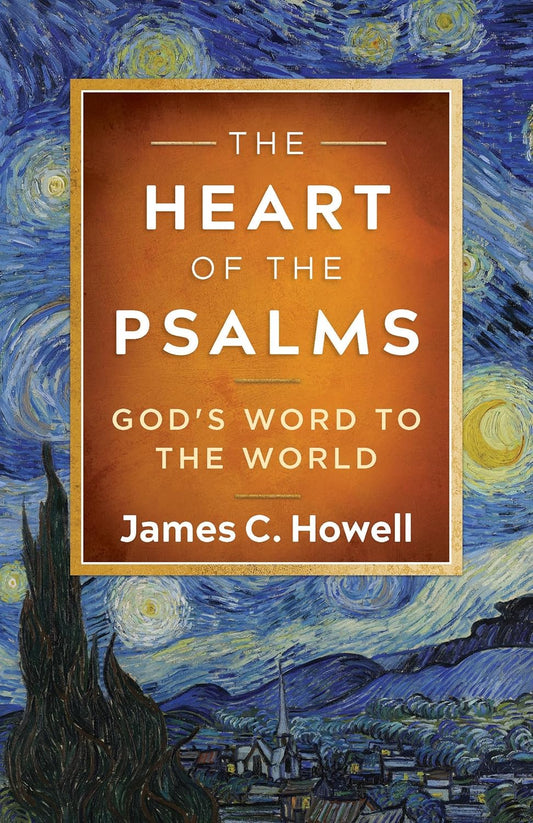 The Heart of the Psalms: God's Word to the World (The Heart of the Psalms)