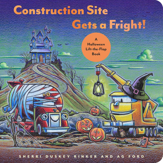 Construction Site Gets a Fright!: A Halloween Lift-The-Flap Book