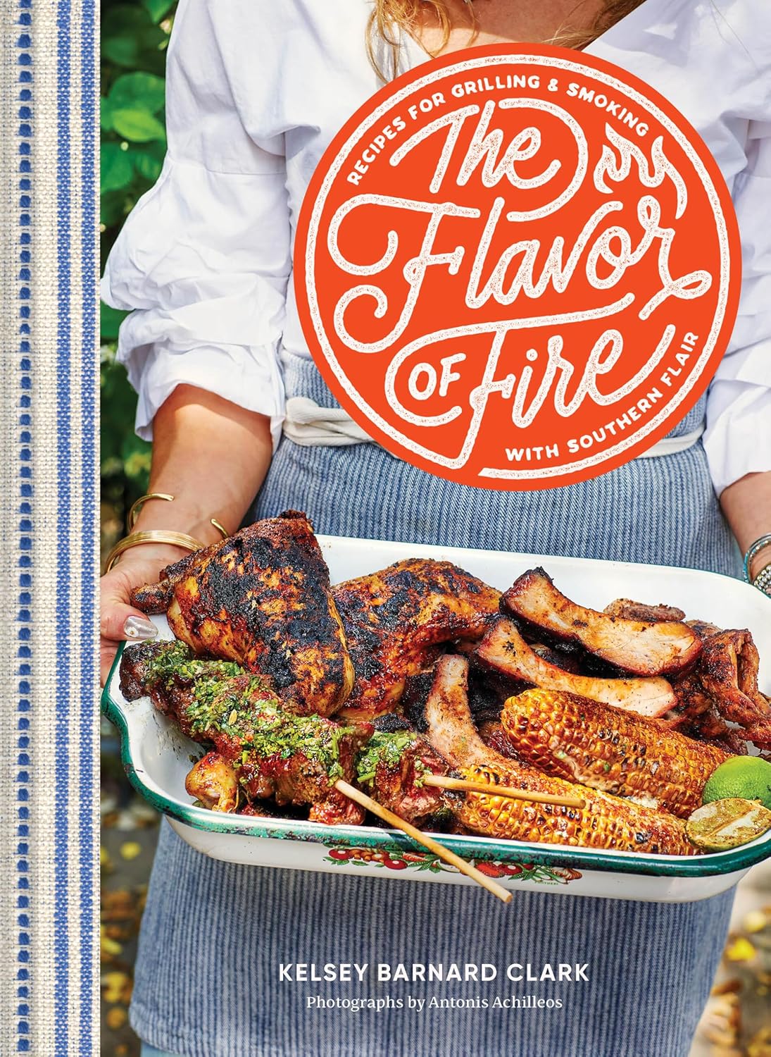 The Flavor of Fire: Recipes for Grilling & Smoking with Southern Flair