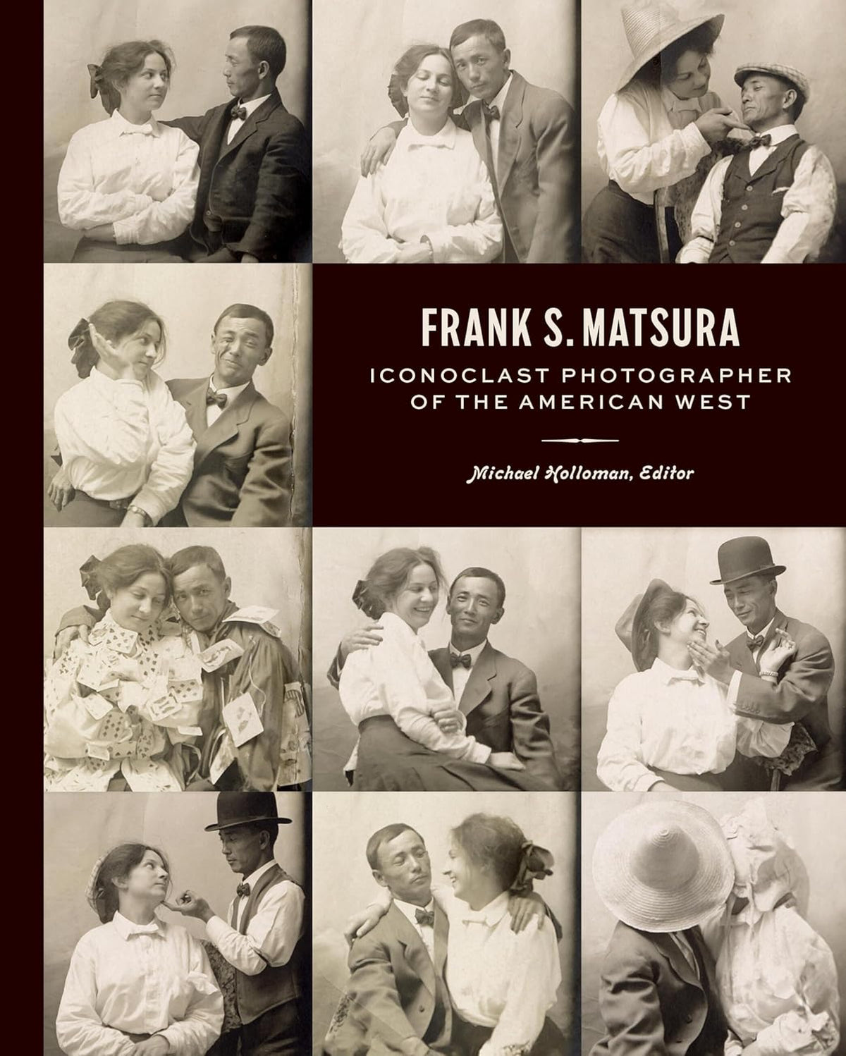 Frank S. Matsura: Iconoclast Photographer of the American West