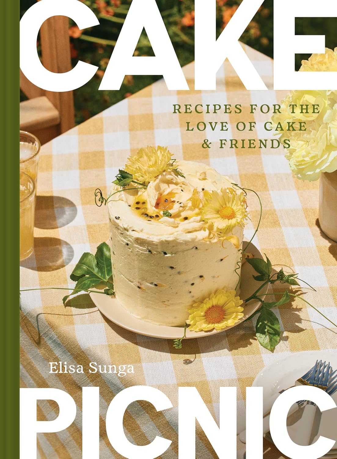 Cake Picnic: Recipes for the Love of Cake & Friends
