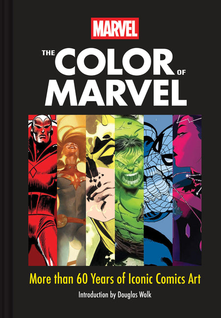 Marvel the Color of Marvel: More Than 60 Years of Iconic Comics Art