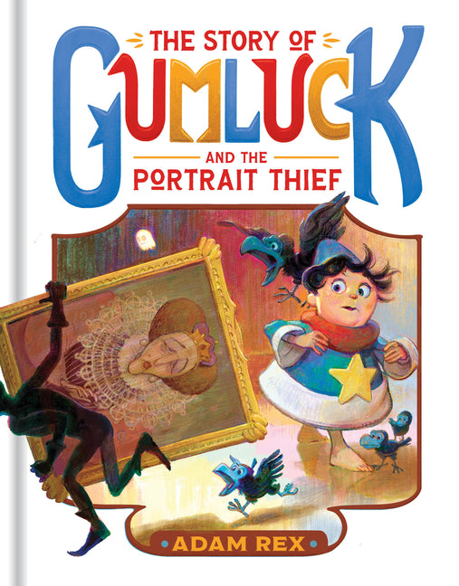 The Story of Gumluck and the Portrait Thief: Book 4